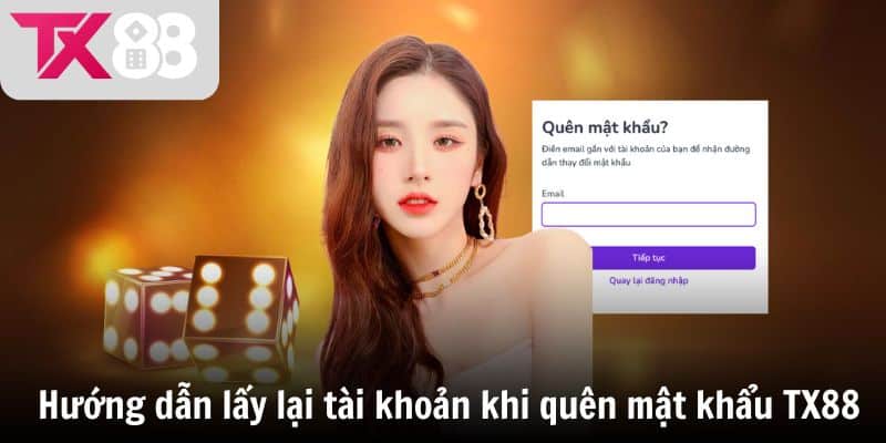 Hướng dẫn lấy lại tài khoản khi quên mật khẩu TX88